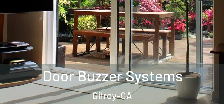  Door Buzzer Systems Gilroy-CA