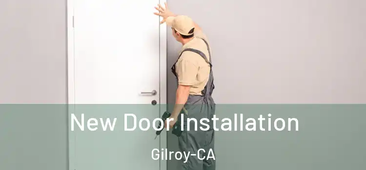  New Door Installation Gilroy-CA