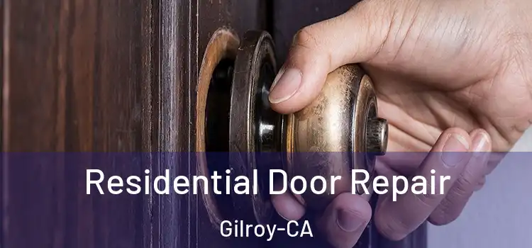  Residential Door Repair Gilroy-CA